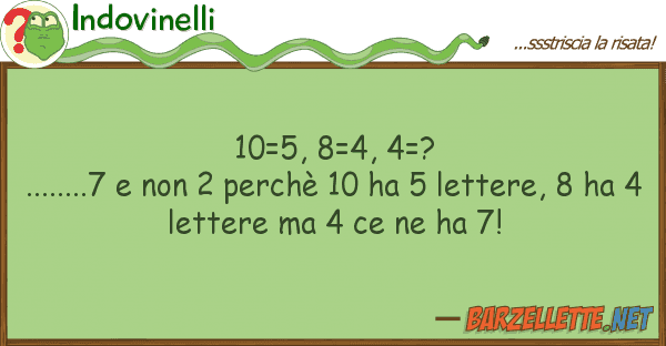 Indovinelli 10=5, 8=4, 4=?........7 2 perchè