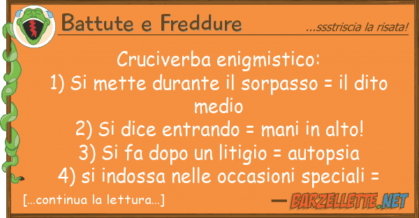 Battute e Freddure cruciverba enigmistico: 1) mette dur