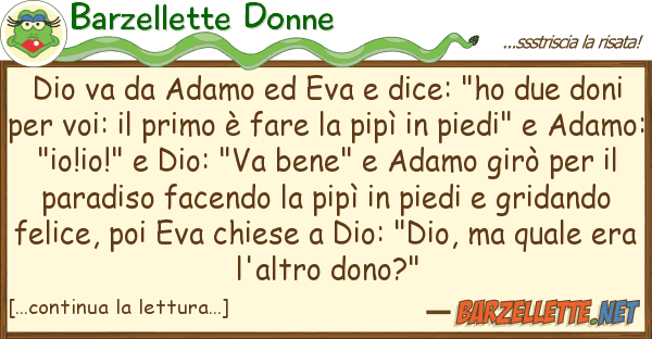 Barzellette Donne dio va adamo eva dice: "ho due d