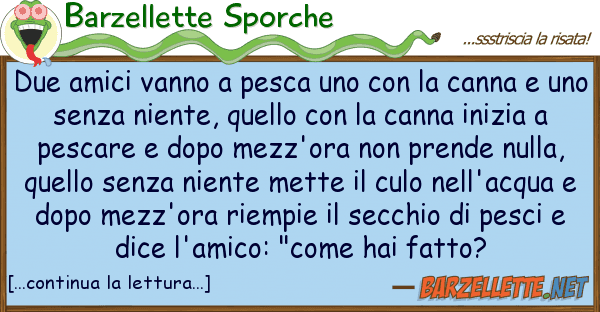 Barzellette Sporche due amici vanno pesca canna
