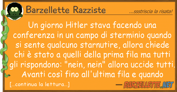 Barzellette Razziste giorno hitler stava facendo confe