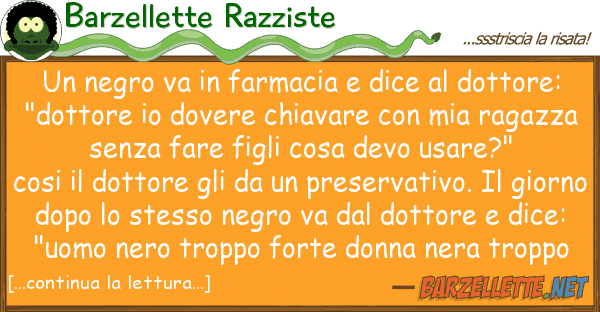Barzellette Razziste negro va farmacia dice dottor