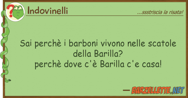 Indovinelli sai perchè barboni vivono scato