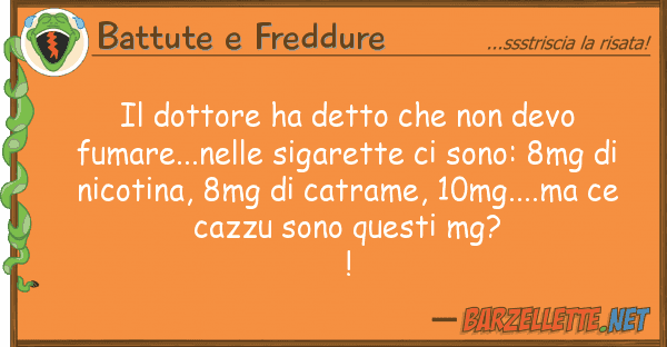 Battute e Freddure dottore ha detto devo fumare.