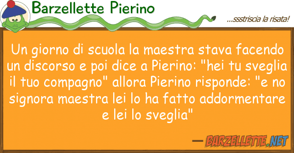 Barzellette Pierino giorno scuola maestra stava fac