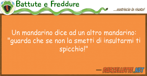 Battute e Freddure mandarino dice altro mandarino: