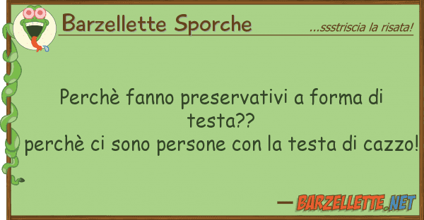 Barzellette Sporche perchè fanno preservativi forma te