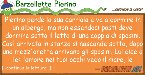 Barzellette Pierino pierino perde carriola va dor