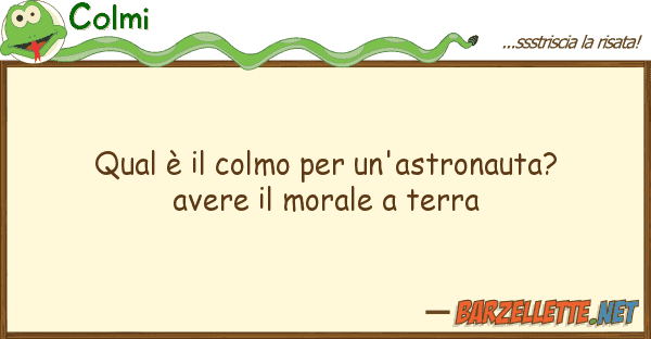 Colmi qual è colmo un'astronauta? aver