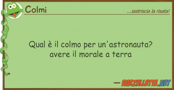 Colmi qual è colmo un'astronauta? aver