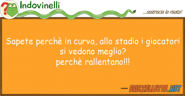 Indovinelli sapete perchè curva, stadio g