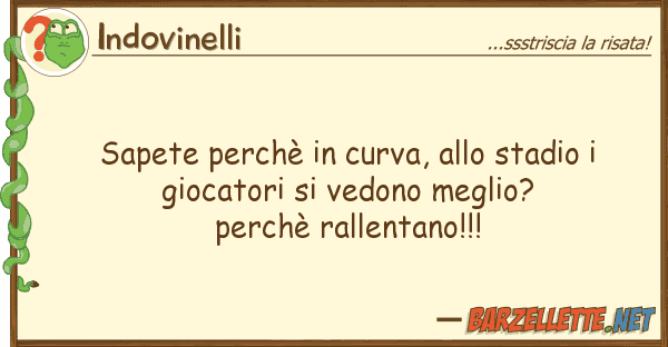 Indovinelli sapete perchè curva, stadio g