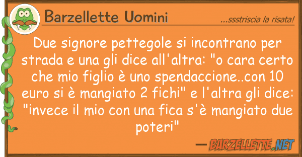 Barzellette Uomini due signore pettegole incontrano