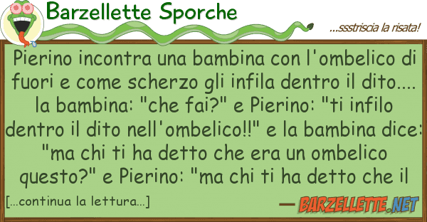 Barzellette Sporche pierino incontra bambina l'ombel