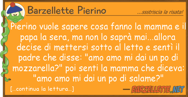 Barzellette Pierino pierino vuole sapere cosa fanno mamma