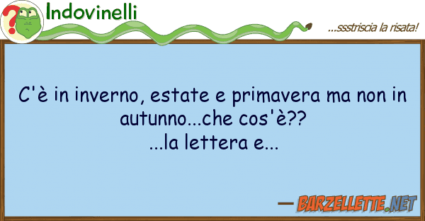 Indovinelli c'è inverno, estate primavera n