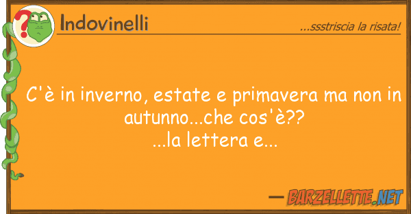 Indovinelli c'è inverno, estate primavera n