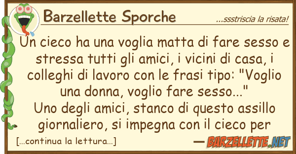 Barzellette Sporche cieco ha voglia matta fare ses