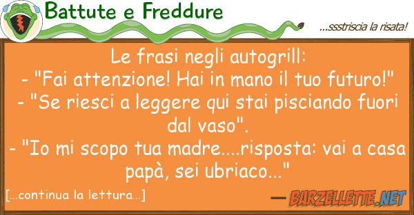Battute e Freddure frasi autogrill: - "fai attenz