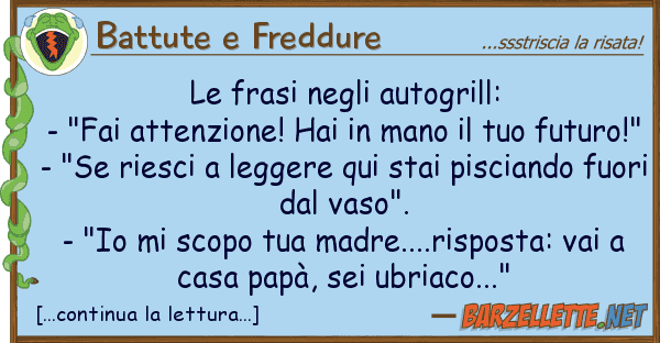 Battute e Freddure frasi autogrill: - "fai attenz