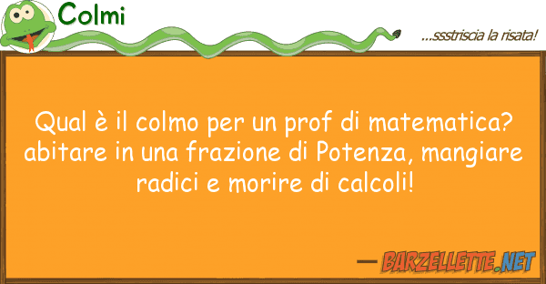 Colmi qual è colmo prof matemati