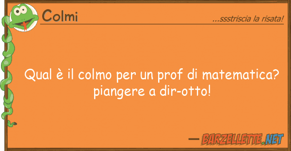 Colmi qual è colmo prof matemati