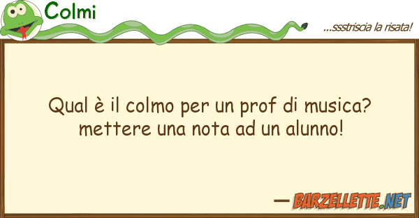 Colmi qual è colmo prof musica?