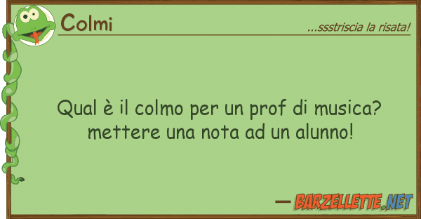 Colmi qual è colmo prof musica?