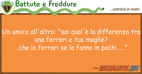 Battute e Freddure amico all'altro: "sai qual'è diff