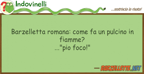 Indovinelli barzelletta romana: fa pulcino