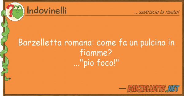 Indovinelli barzelletta romana: fa pulcino