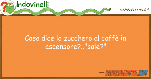 Indovinelli cosa dice zucchero caffè ascen