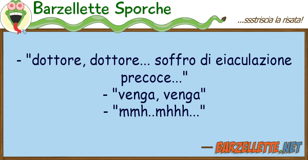 Barzellette Sporche - "dottore, dottore... soffro eiacula