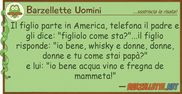 Barzellette Uomini figlio parte america, telefona
