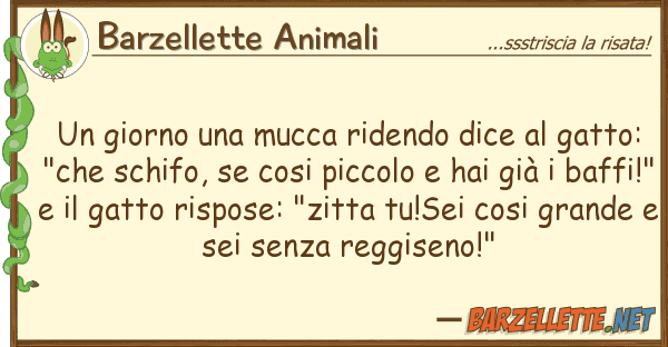 Barzellette Animali giorno mucca ridendo dice gatt