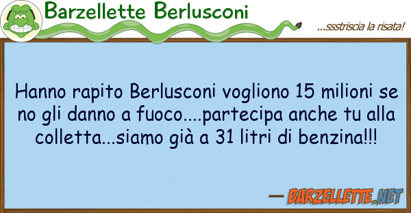 Barzellette Berlusconi hanno rapito berlusconi vogliono 15 mili