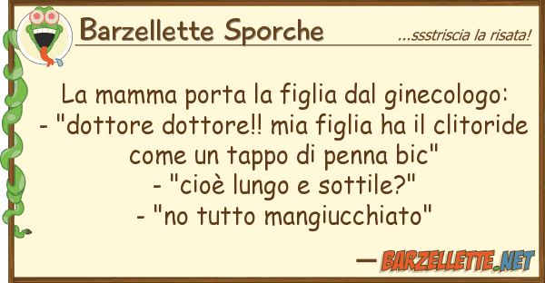 Barzellette Sporche mamma porta figlia ginecologo:
