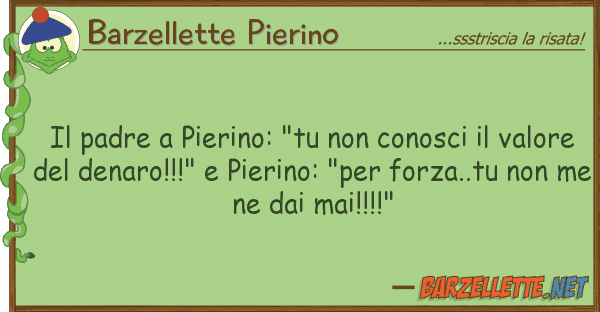 Barzellette Pierino padre pierino: "tu conosci v