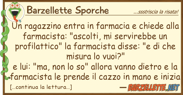 Barzellette Sporche ragazzino entra farmacia chiede