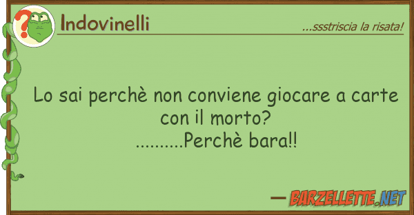 Indovinelli sai perchè conviene giocare ca