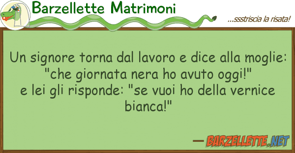 Barzellette Matrimoni signore torna lavoro dice