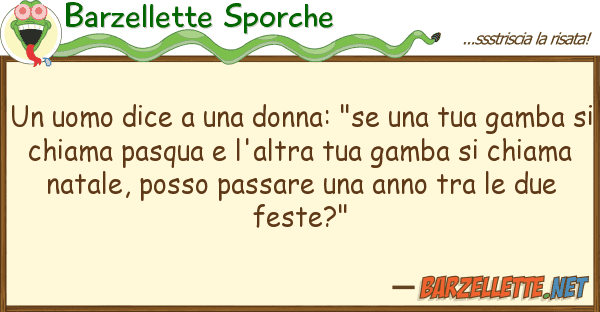 Barzellette Sporche uomo dice donna: "se ga