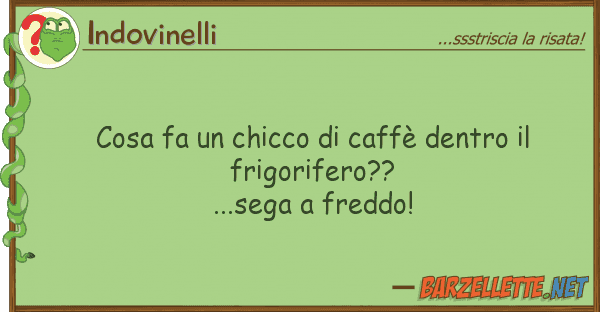 Indovinelli cosa fa chicco caffè dentro fr