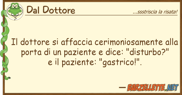 Dal Dottore dottore affaccia cerimoniosamente