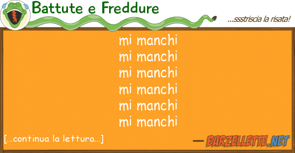 Battute e Freddure manchi mi manchi mi manchi mi manc