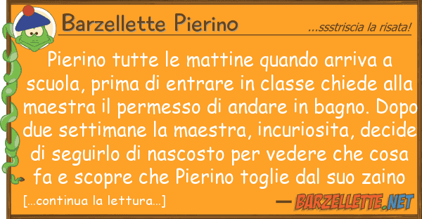 Barzellette Pierino pierino tutte mattine quando arriva