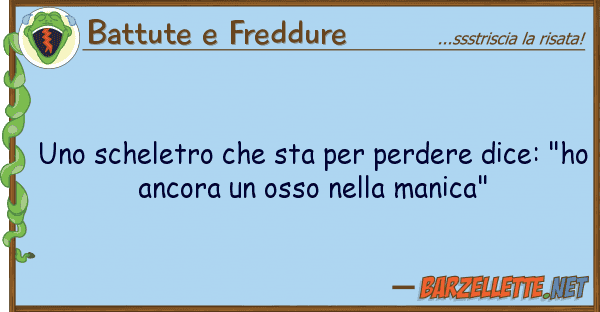 Battute e Freddure scheletro sta perdere dice: