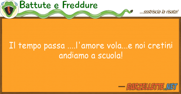 Battute e Freddure tempo passa ....l'amore vola...e