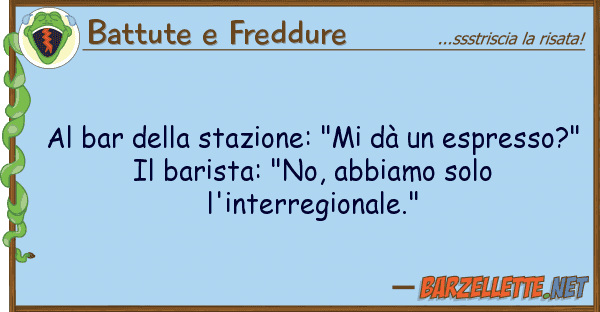 Battute e Freddure bar stazione: "mi dà espres