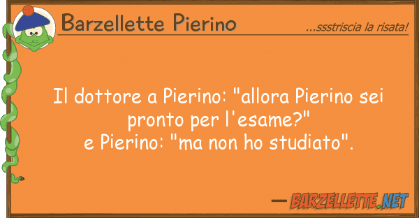 Barzellette Pierino dottore pierino: "allora pierino